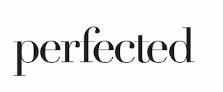 PERFECTED