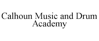 CALHOUN MUSIC AND DRUM ACADEMY