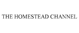 THE HOMESTEAD CHANNEL