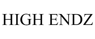 HIGH ENDZ