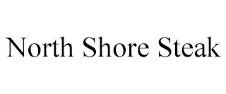 NORTH SHORE STEAK
