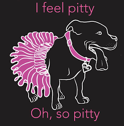 I FEEL PITTY OH, SO PITTY DTAR