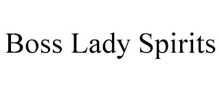 BOSS LADY SPIRITS