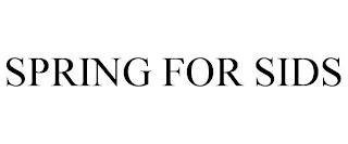 SPRING FOR SIDS