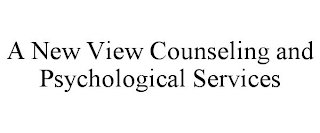 A NEW VIEW COUNSELING AND PSYCHOLOGICAL SERVICES