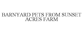 BARNYARD PETS FROM SUNSET ACRES FARM