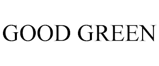 GOOD GREEN