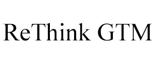 RETHINK GTM