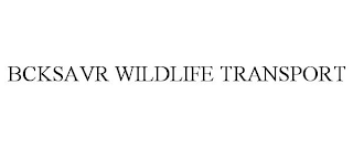 BCKSAVR WILDLIFE TRANSPORT