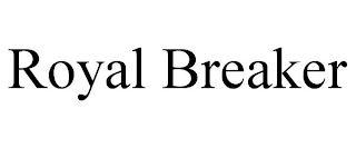 ROYAL BREAKER
