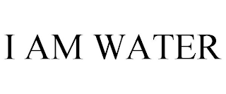 I AM WATER