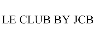 LE CLUB BY JCB
