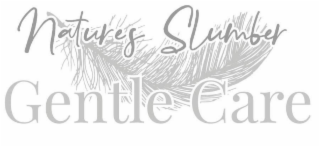 NATURES SLUMBER GENTLE CARE