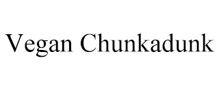 VEGAN CHUNKADUNK
