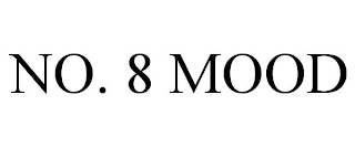 NO. 8 MOOD