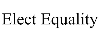 ELECT EQUALITY