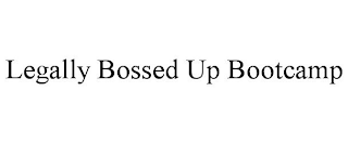 LEGALLY BOSSED UP BOOTCAMP