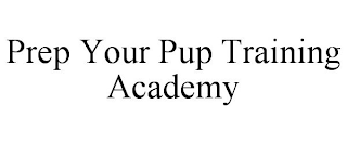 PREP YOUR PUP TRAINING ACADEMY