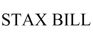 STAX BILL