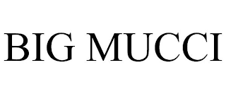 BIG MUCCI