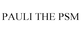 PAULI THE PSM