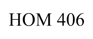 HOM 406