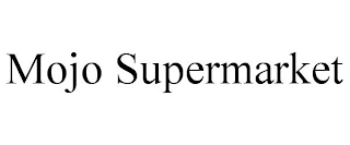 MOJO SUPERMARKET