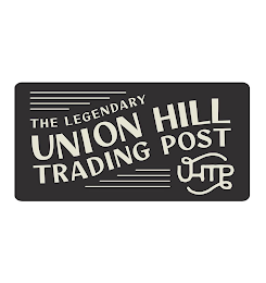 THE LEGENDARY UNION HILL TRADING POST
