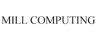 MILL COMPUTING