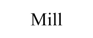 MILL