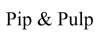 PIP & PULP