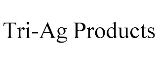 TRI-AG PRODUCTS