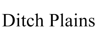 DITCH PLAINS