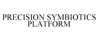 PRECISION SYMBIOTICS PLATFORM
