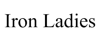 IRON LADIES