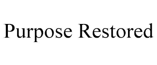 PURPOSE RESTORED