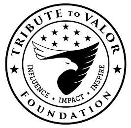 TRIBUTE TO VALOR INFLUENCE IMPACT INSPIRE FOUNDATION