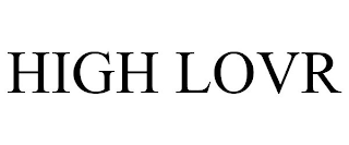HIGH LOVR