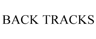 BACK TRACKS