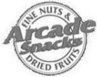 ARCADE SNACKS FINE NUTS & DRIED FRUITS