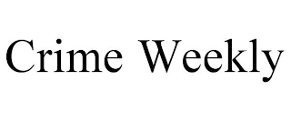 CRIME WEEKLY