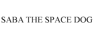 SABA THE SPACE DOG