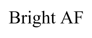BRIGHT AF