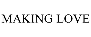MAKING LOVE