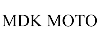 MDK MOTO
