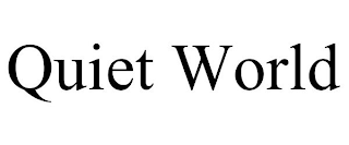 QUIET WORLD