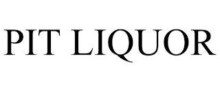 PIT LIQUOR