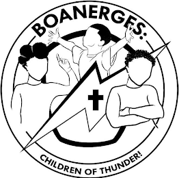 BOANERGES: CHILDREN OF THUNDER!