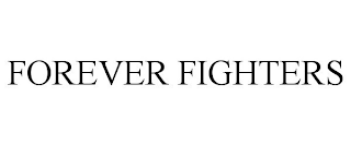 FOREVER FIGHTERS