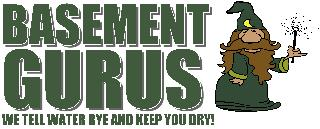 BASEMENT GURUS WE TELL WATER BYE AND KEEP YOU DRY!